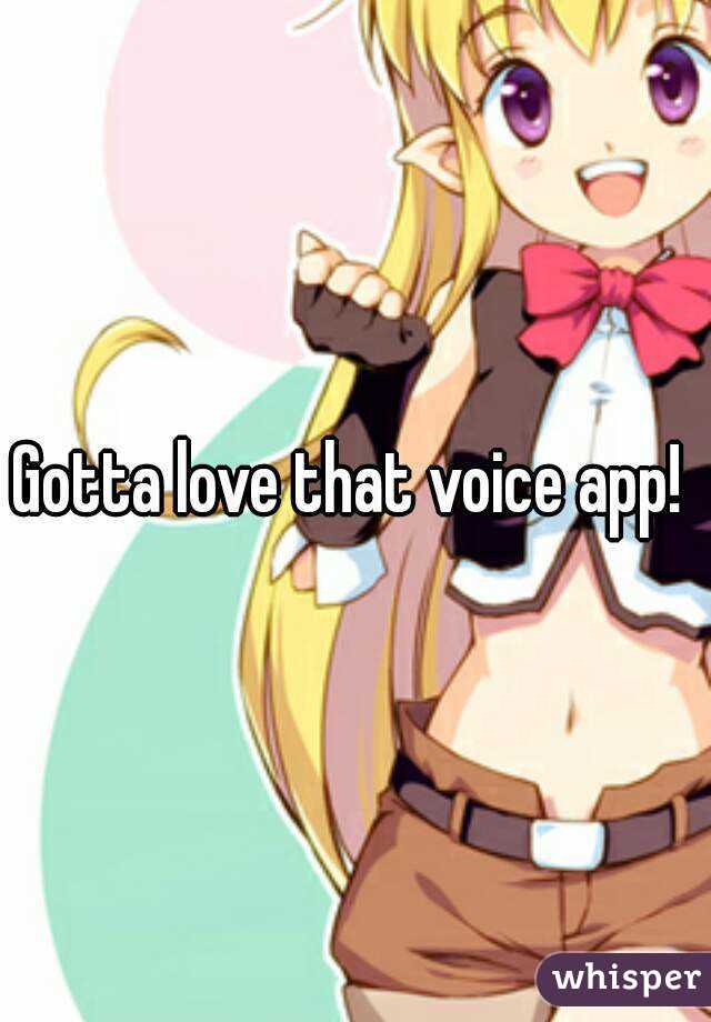 Gotta love that voice app! 