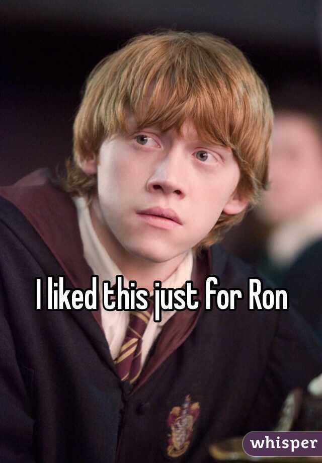 I liked this just for Ron