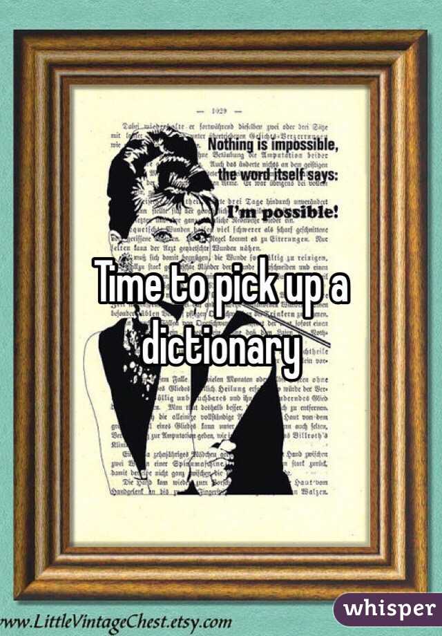 Time to pick up a dictionary 