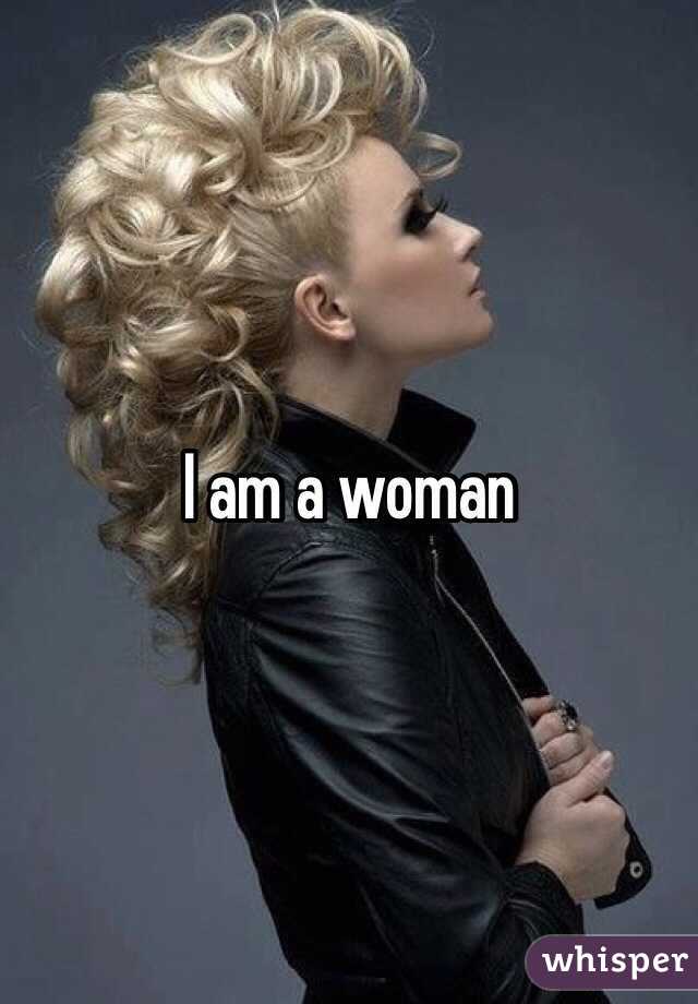 I am a woman