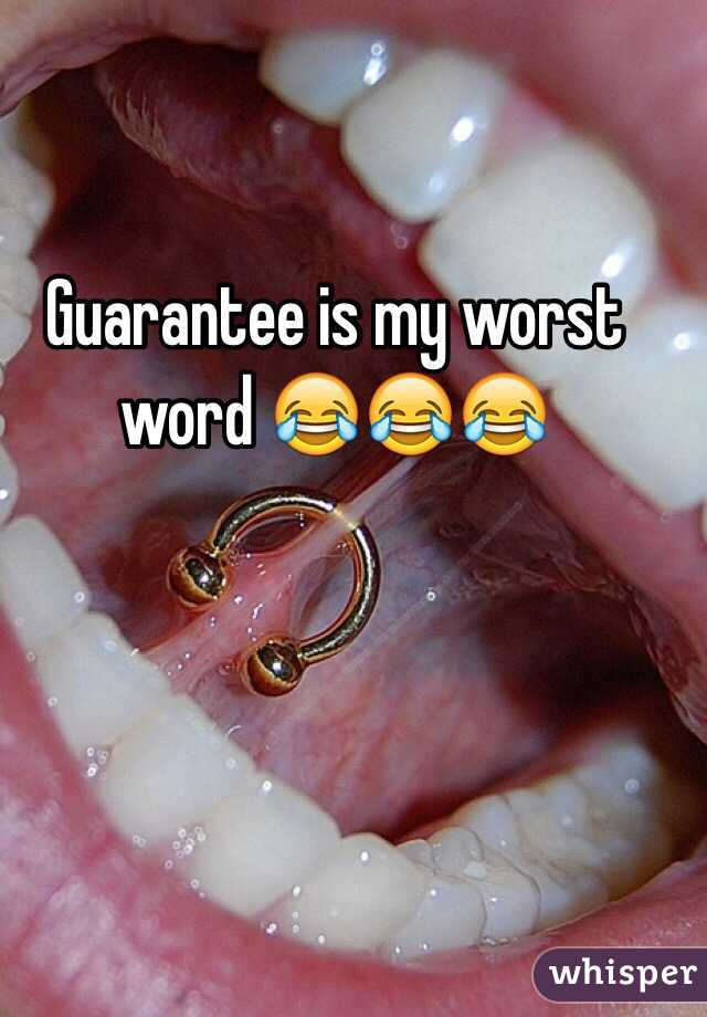Guarantee is my worst word 😂😂😂