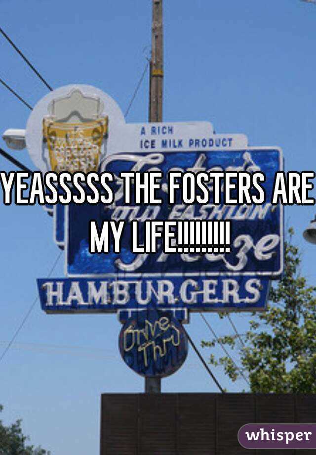 YEASSSSS THE FOSTERS ARE MY LIFE!!!!!!!!!