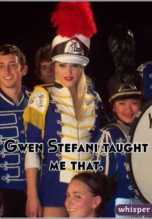 Gwen Stefani taught me that.