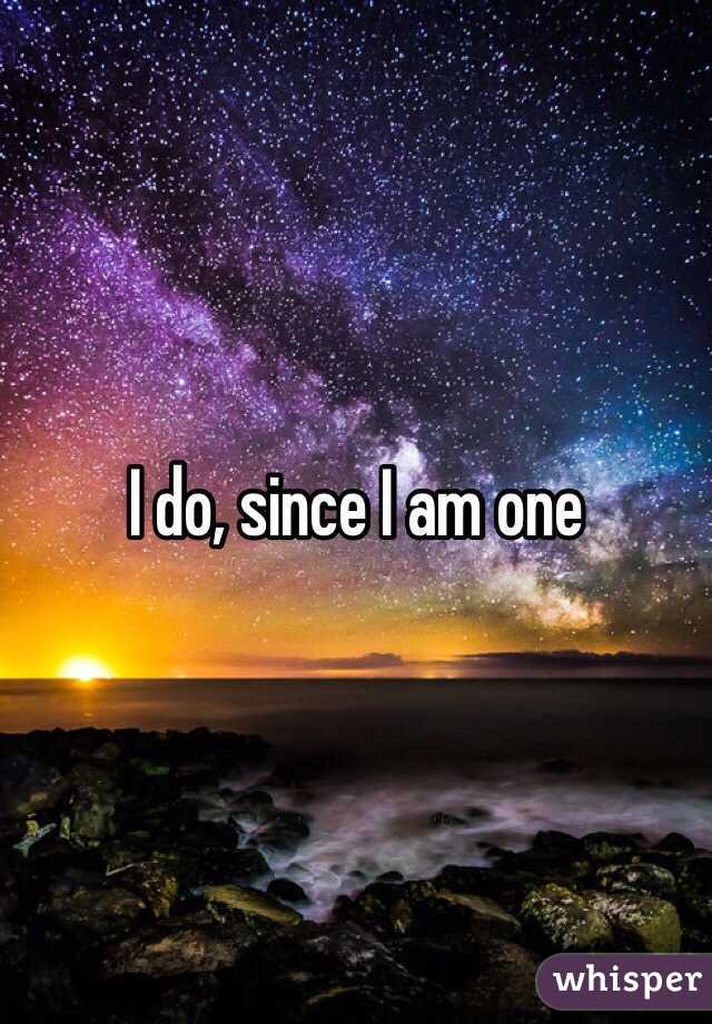 I do, since I am one