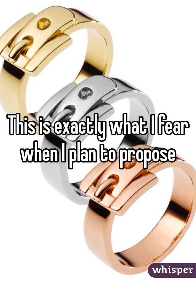 This is exactly what I fear when I plan to propose 