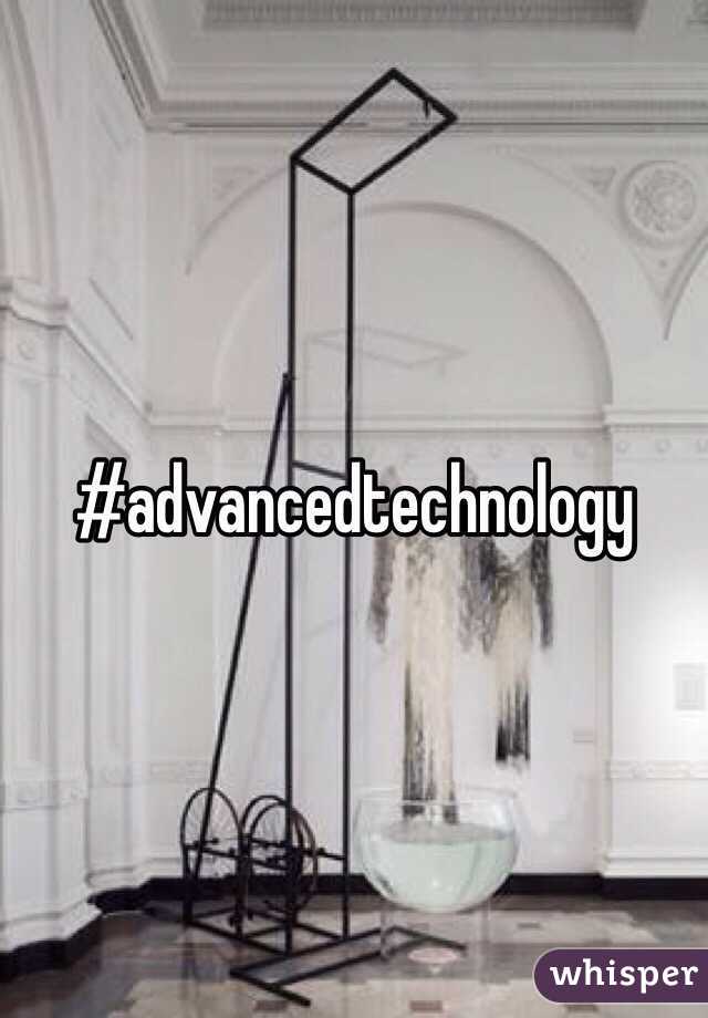 #advancedtechnology