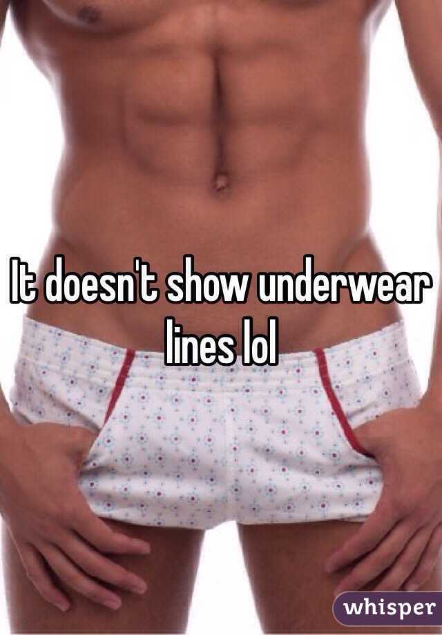 It doesn't show underwear lines lol