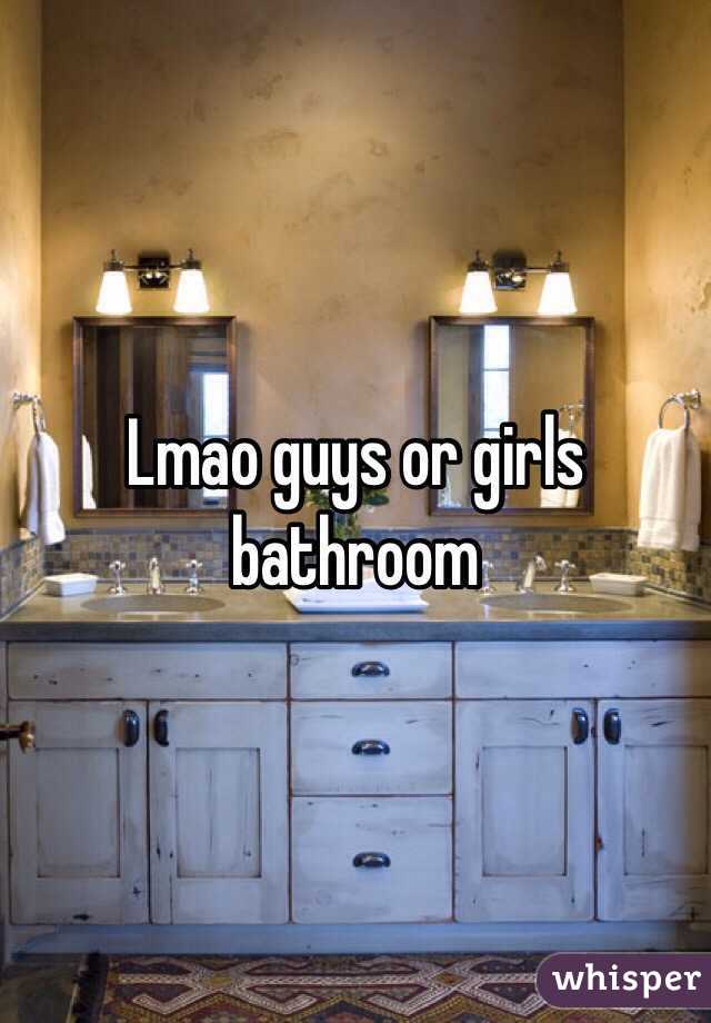 Lmao guys or girls bathroom