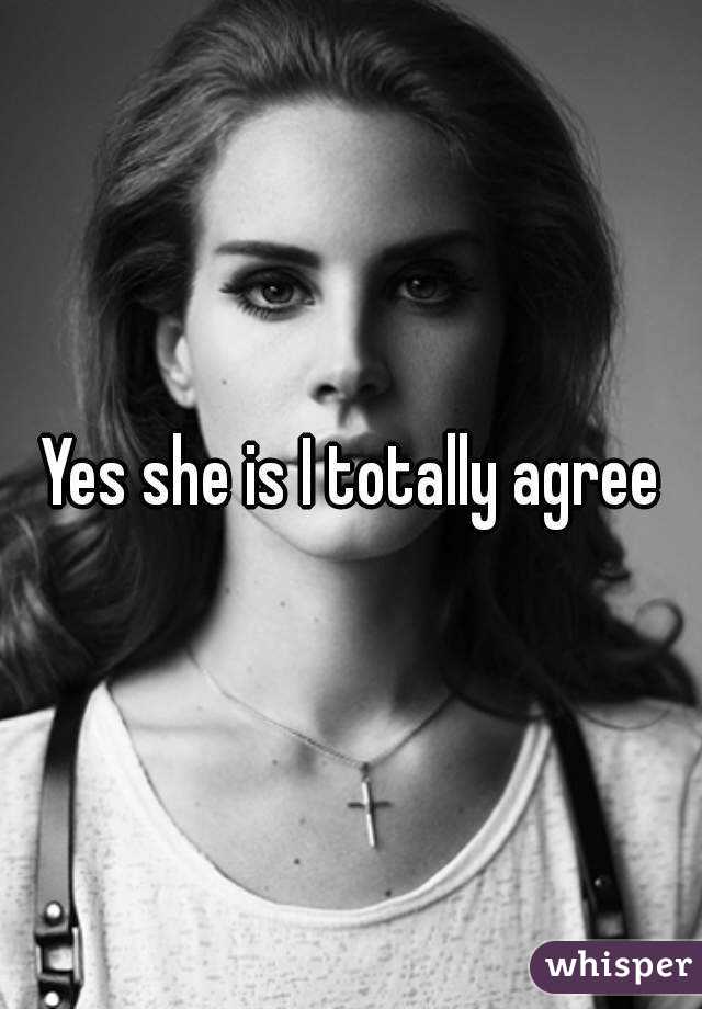 Yes she is I totally agree