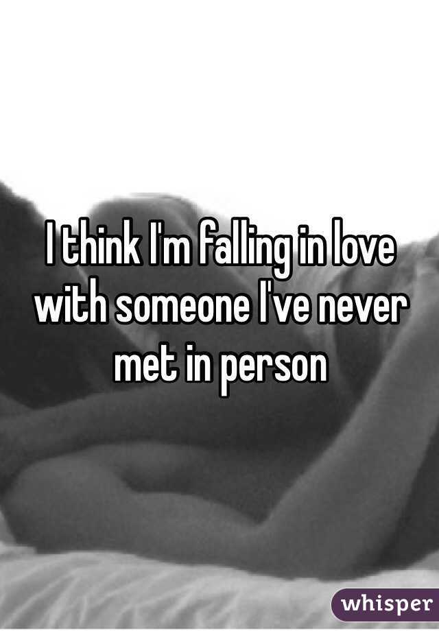 I think I'm falling in love with someone I've never met in person 