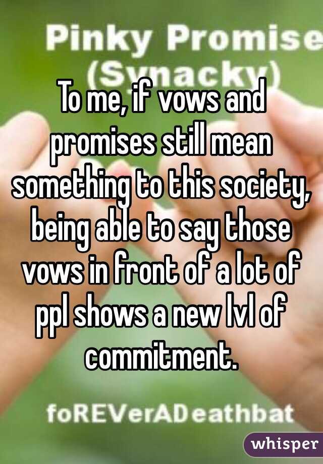 To me, if vows and promises still mean something to this society, being able to say those vows in front of a lot of ppl shows a new lvl of commitment.