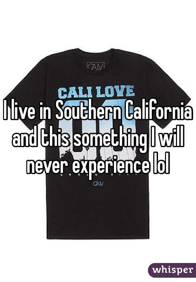 I live in Southern California and this something I will never experience lol 