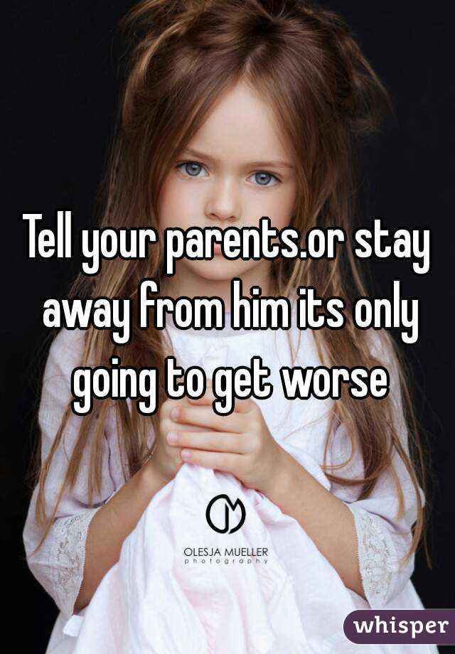 Tell your parents.or stay away from him its only going to get worse
