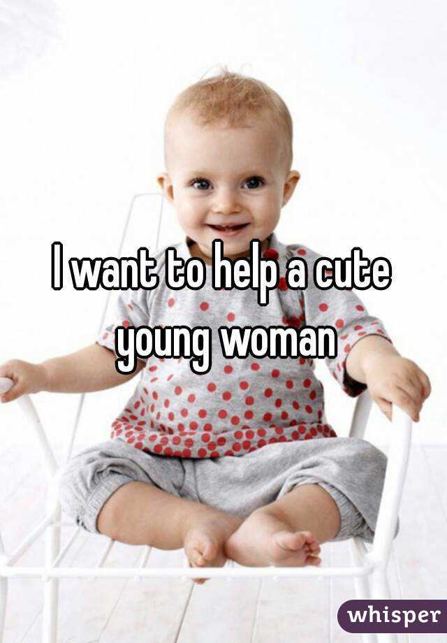 I want to help a cute young woman