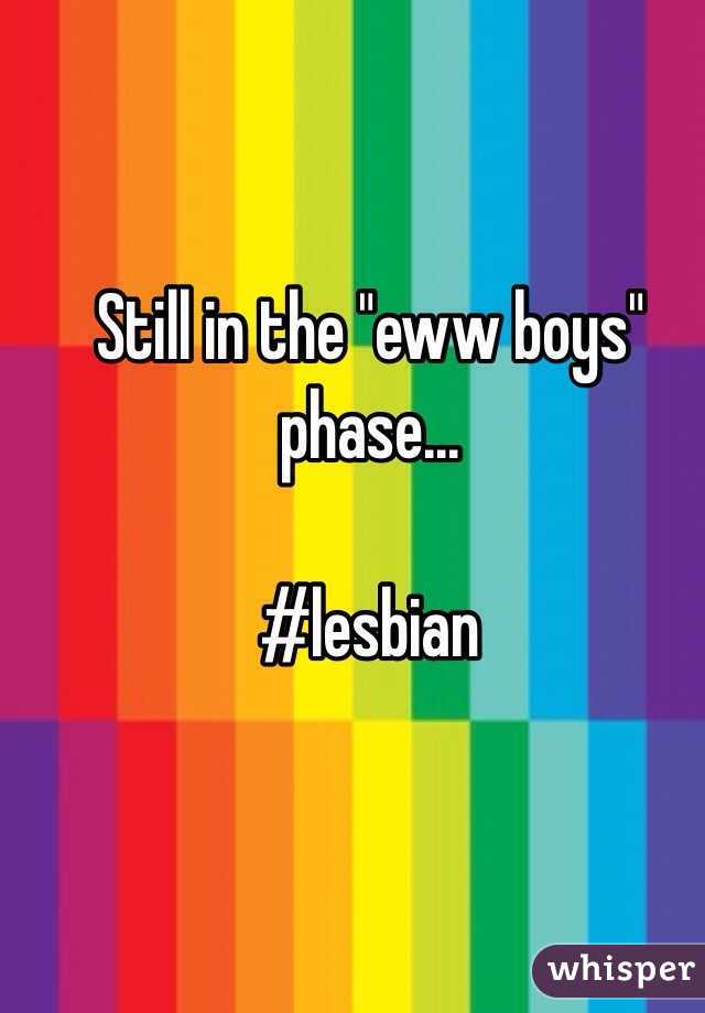 Still in the "eww boys" phase...

#lesbian