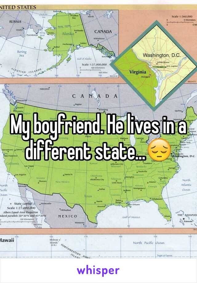 My boyfriend. He lives in a different state...😔