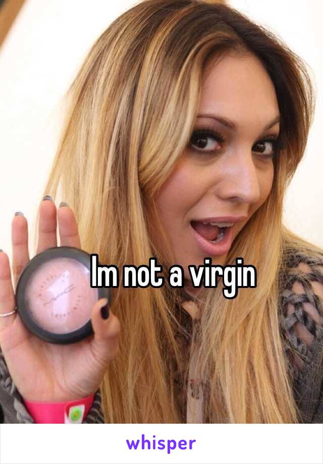 Im not a virgin 