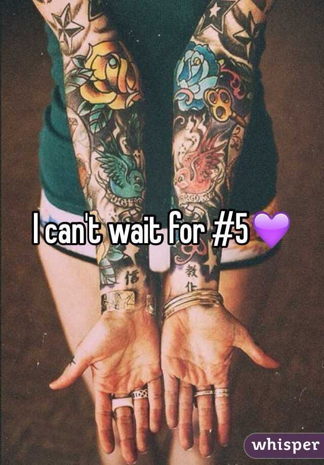 I can't wait for #5💜