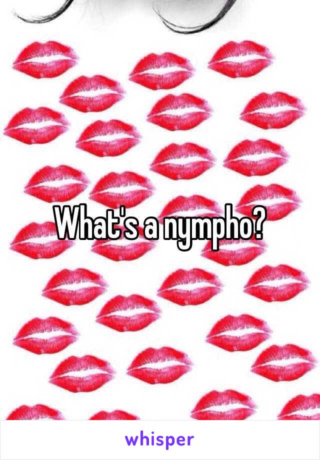 What's a nympho?