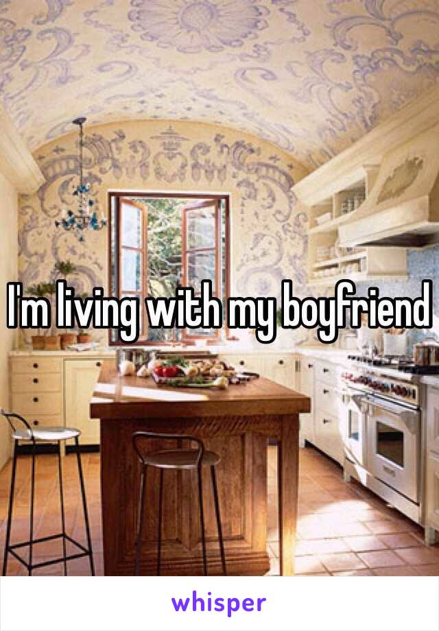 I'm living with my boyfriend 