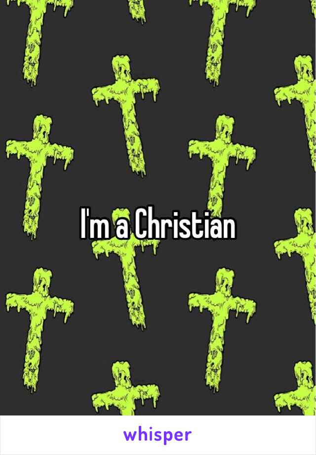 I'm a Christian 