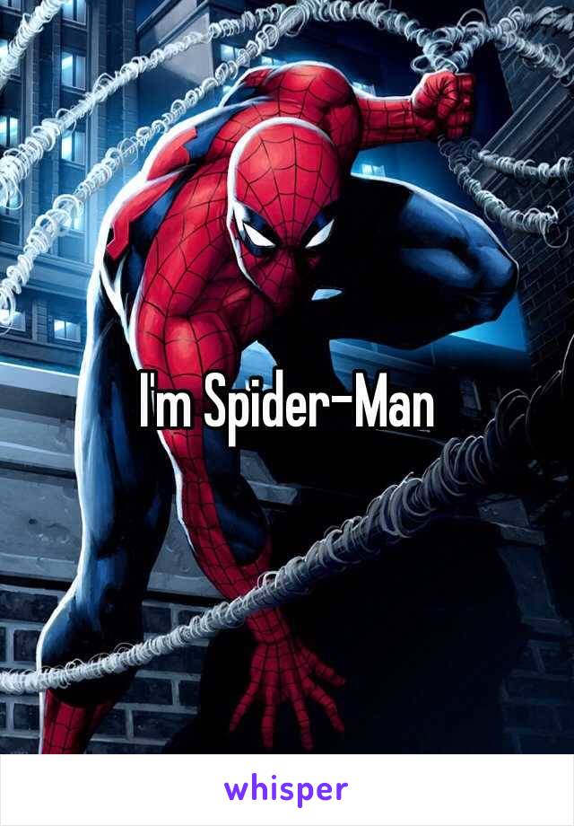 I'm Spider-Man 