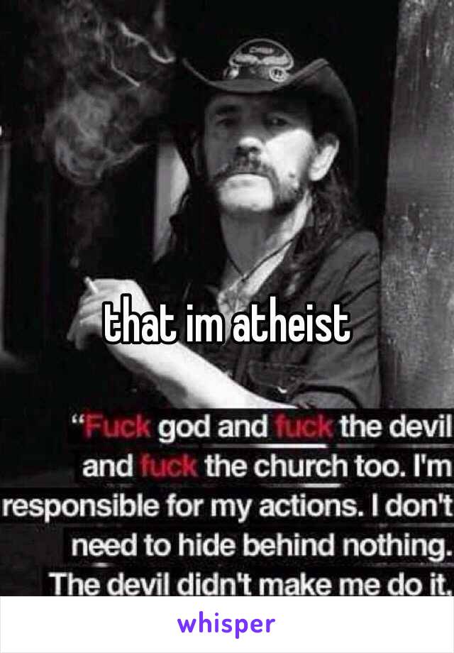 that im atheist 