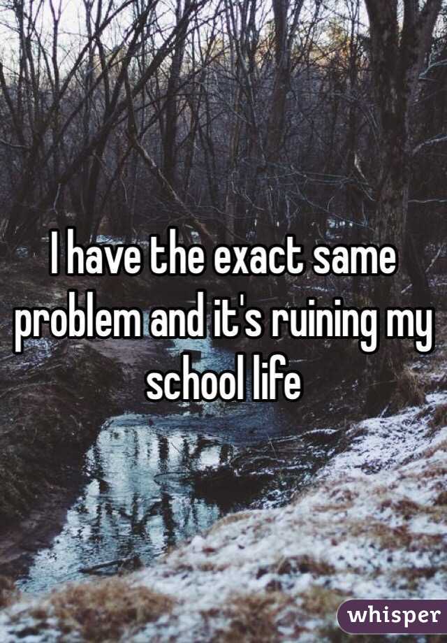 I have the exact same problem and it's ruining my school life