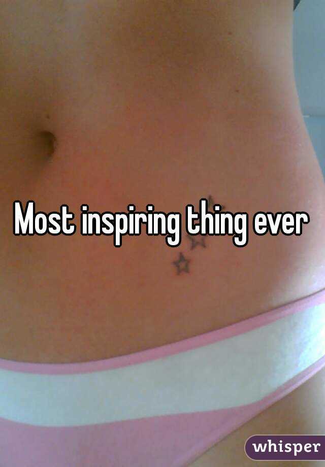 Most inspiring thing ever
