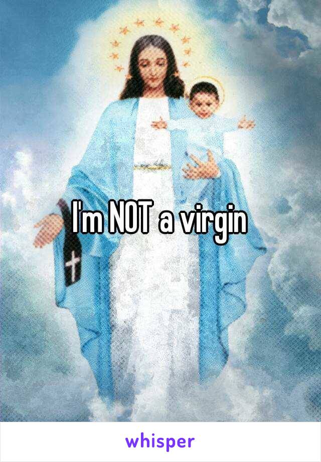 I'm NOT a virgin