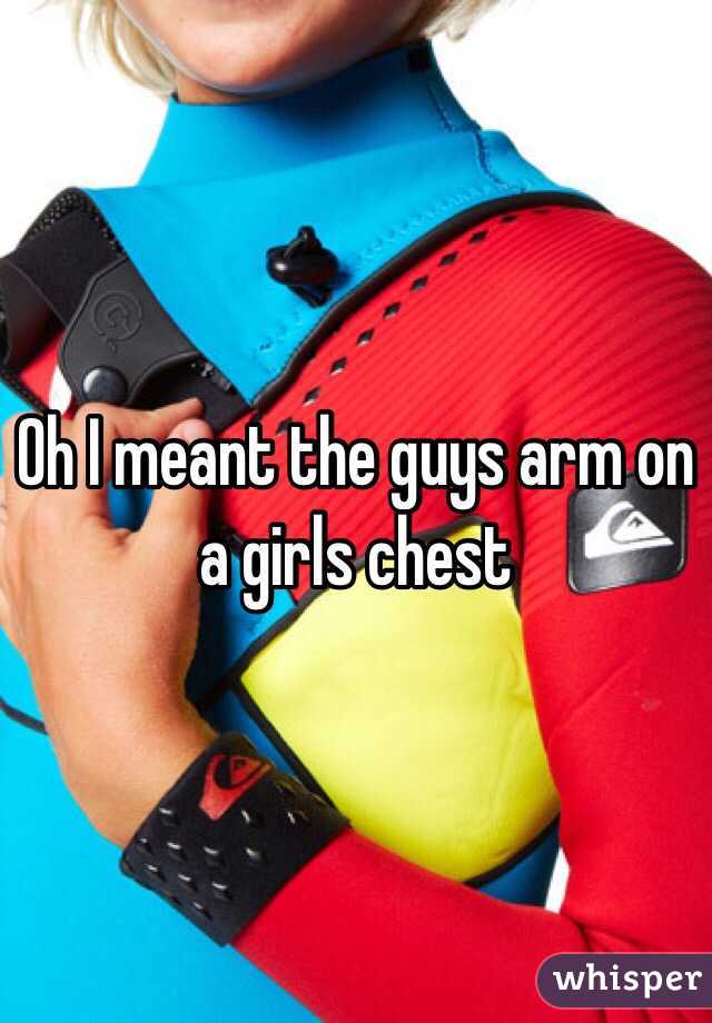 Oh I meant the guys arm on a girls chest 