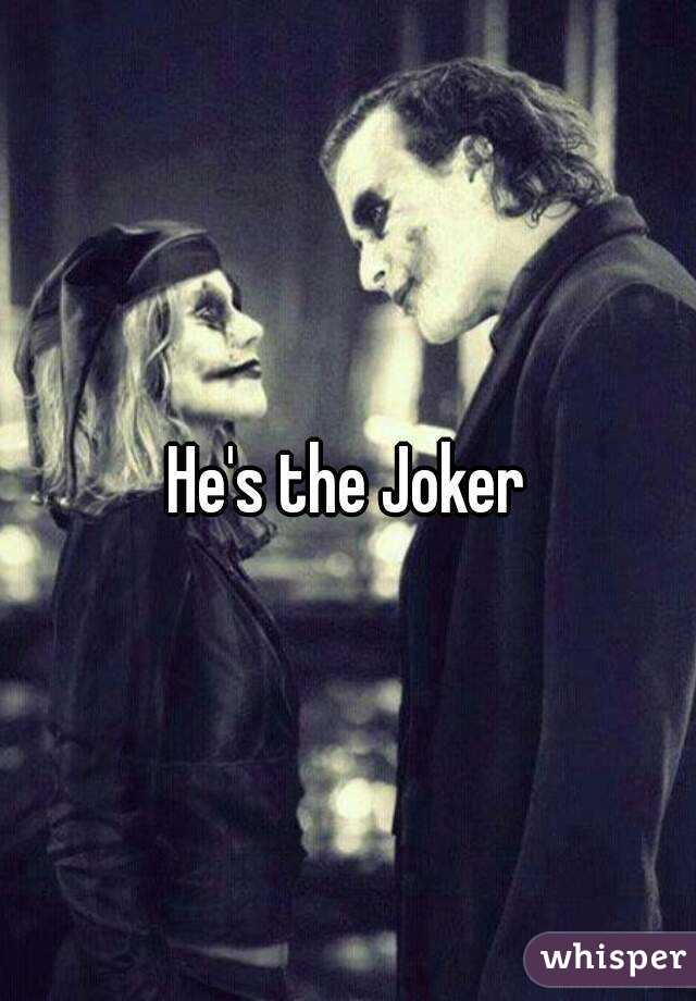 He's the Joker