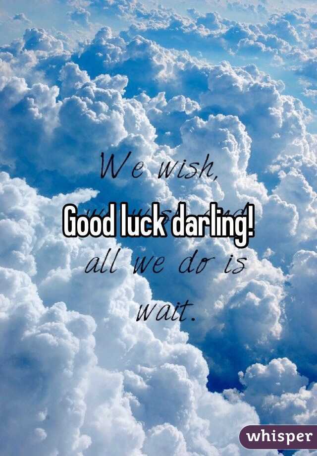 Good luck darling! 