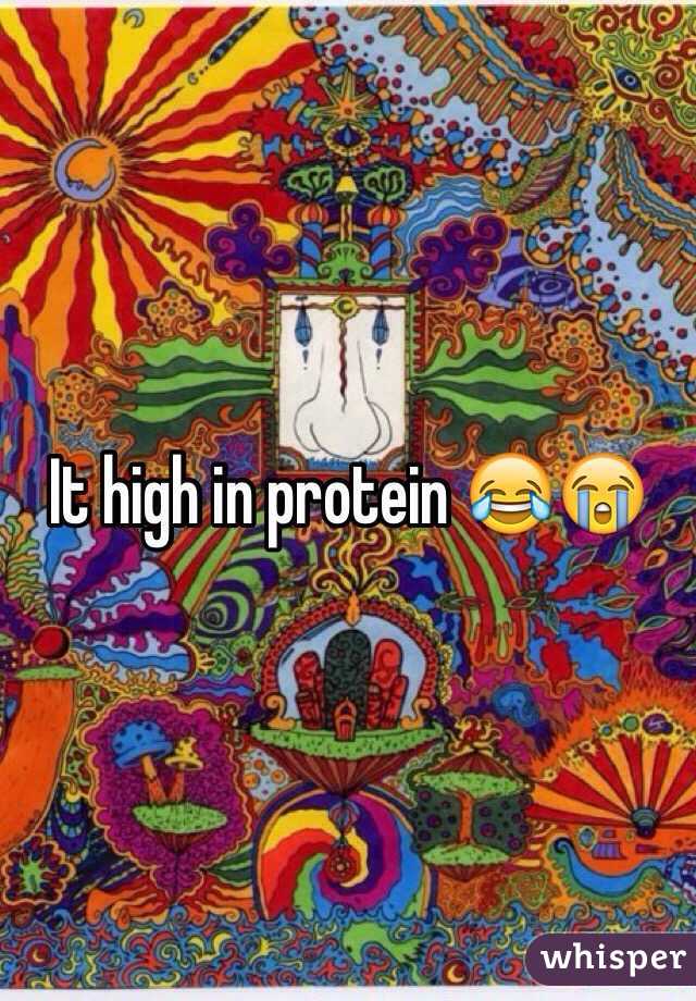 It high in protein 😂😭