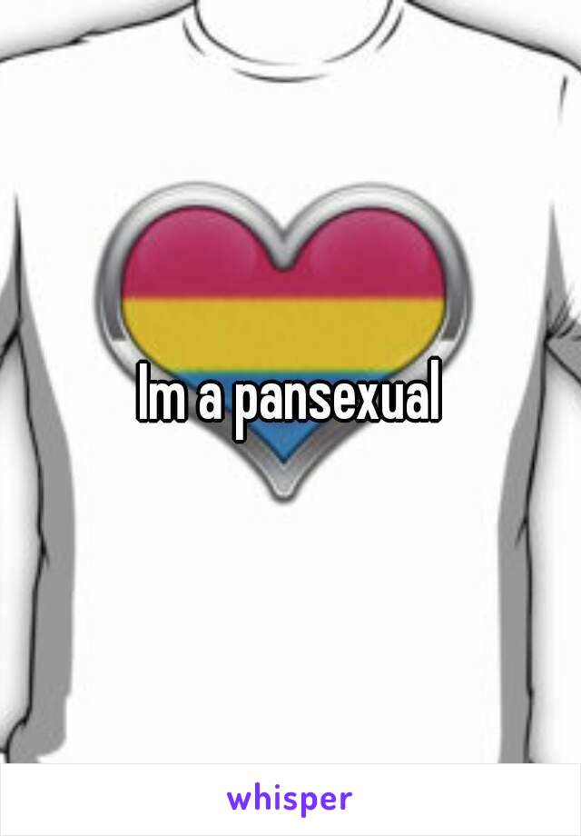 Im a pansexual