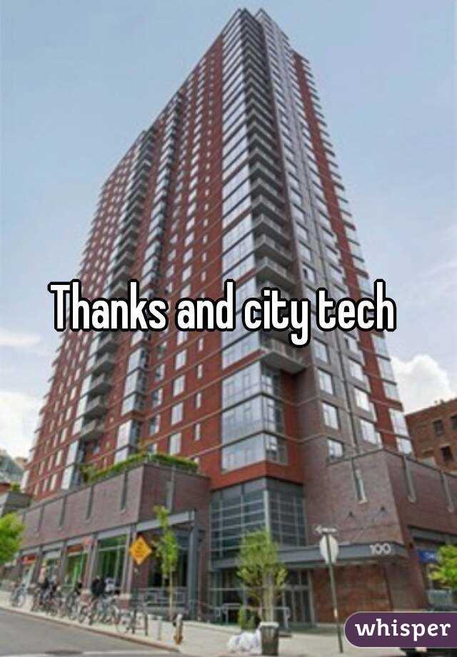 Thanks and city tech 