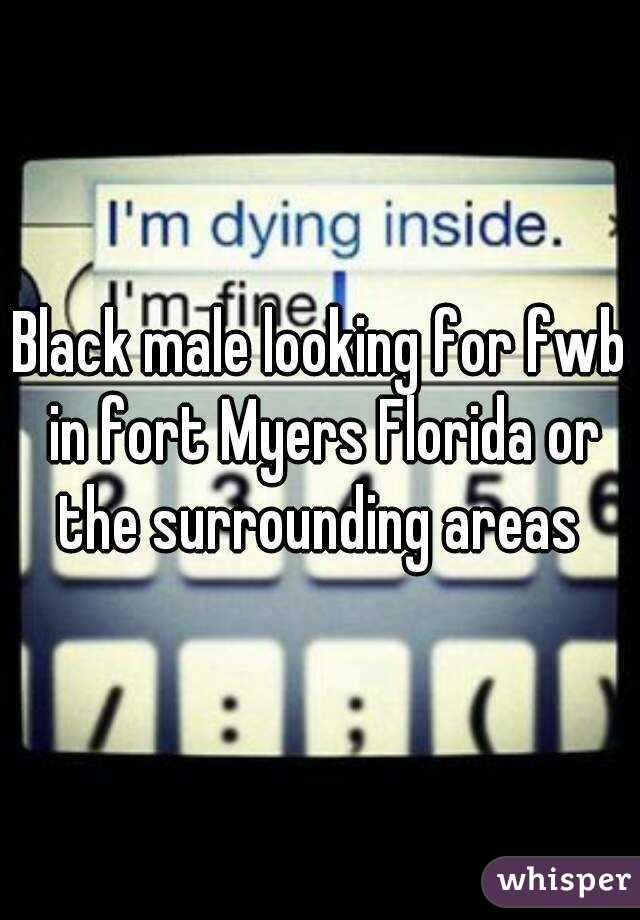 Black male looking for fwb in fort Myers Florida or the surrounding areas 
