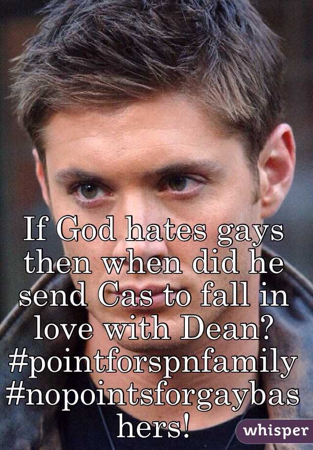 If God hates gays then when did he send Cas to fall in love with Dean?
#pointforspnfamily
#nopointsforgaybashers!