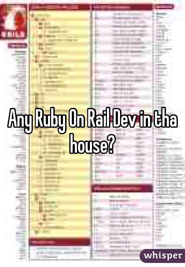 Any Ruby On Rail Dev in tha house?