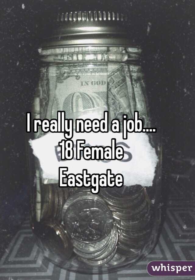 I really need a job....
18 Female
Eastgate