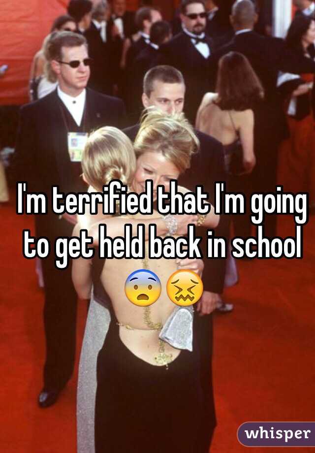 I'm terrified that I'm going to get held back in school 😨😖  