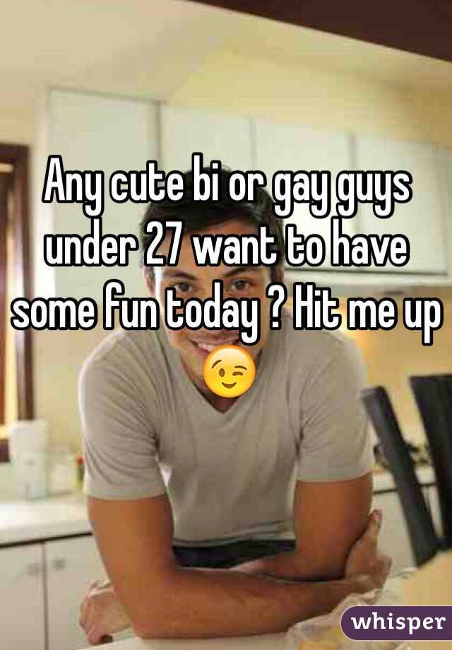 Any cute bi or gay guys under 27 want to have some fun today ? Hit me up 😉
