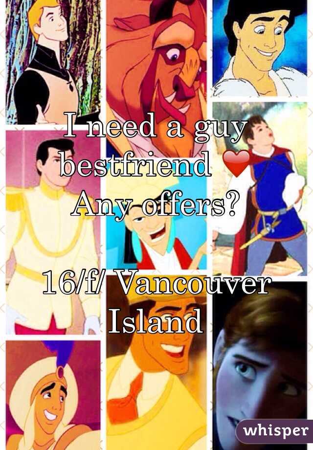 I need a guy bestfriend ❤️
Any offers? 

16/f/ Vancouver Island 