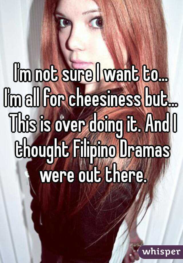 I'm not sure I want to...
I'm all for cheesiness but... This is over doing it. And I thought Filipino Dramas were out there.