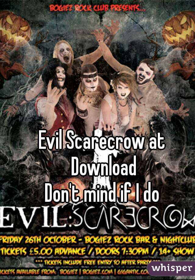 Evil Scarecrow at Download
Don't mind if I do