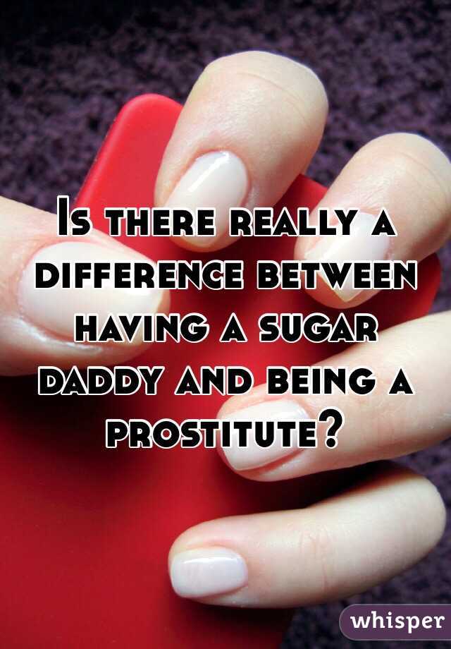 Is there really a difference between having a sugar daddy and being a prostitute? 