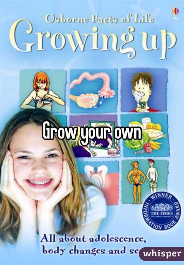 Grow your own