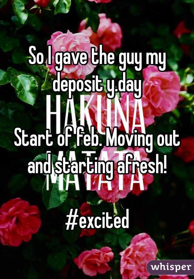 So I gave the guy my deposit y.day

Start of feb. Moving out and starting afresh! 

#excited