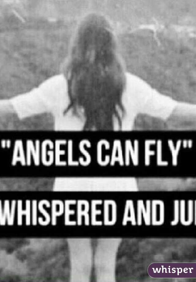 angles can fly.
she whispered and she jumped