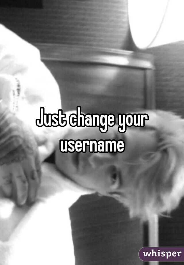 Just change your username 